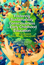 Fostering Sustainability Consciousness Early Childhood Education: A Comprehensive Guideline For Educators